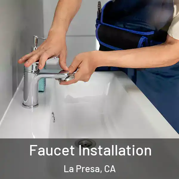  Faucet Installation La Presa, CA