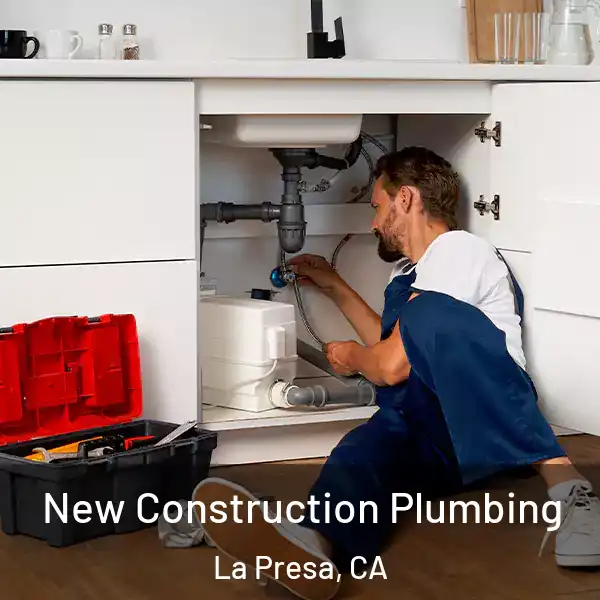  New Construction Plumbing La Presa, CA