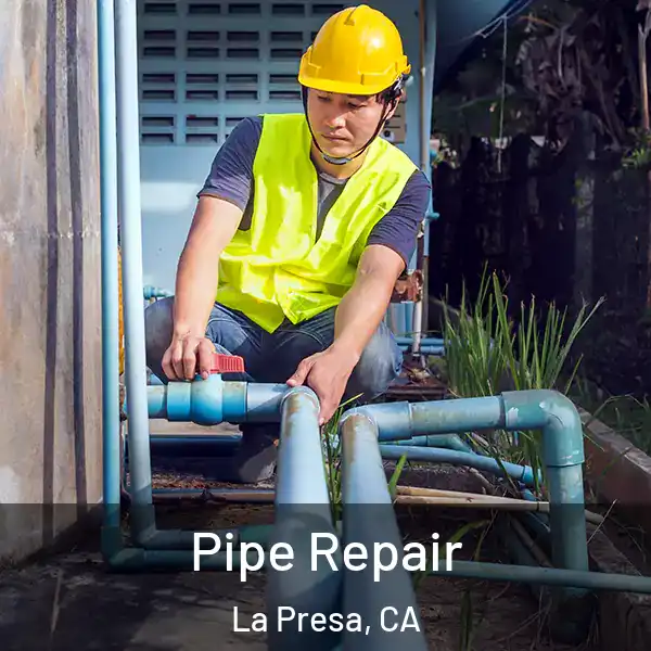  Pipe Repair La Presa, CA
