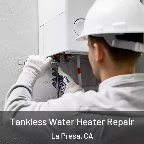  Tankless Water Heater Repair La Presa, CA