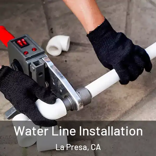  Water Line Installation La Presa, CA