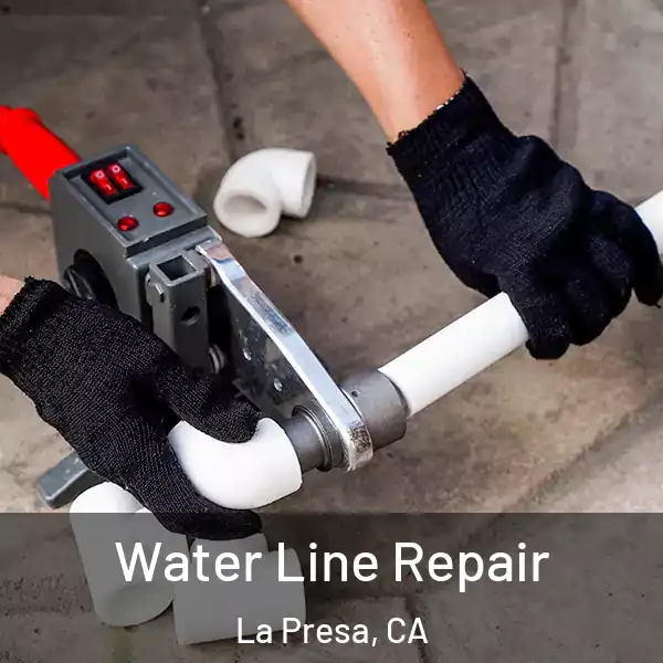  Water Line Repair La Presa, CA
